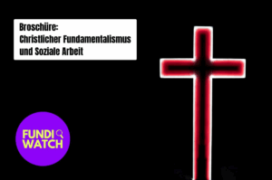 Bild mit schwarz-rot leuchtendem Kreuz und Text: Broschüre: Christlicher Fundamentalismus und Soziale Arbeit; FundiWatch